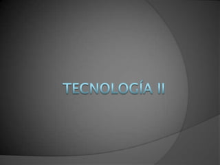 Tecnología II 