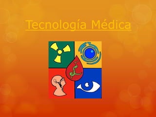 Tecnología Médica
 