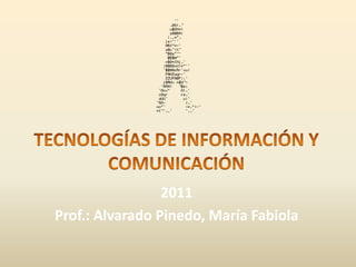 2011
Prof.: Alvarado Pinedo, María Fabiola
