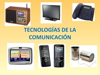 TECNOLOGÍAS DE LA COMUNICACIÓN 