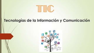 Tecnologías de la Información y Comunicación

 