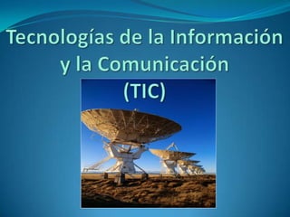 Tecnologías de la Información y la Comunicación(TIC) 