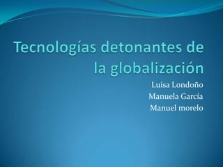 Luisa Londoño
Manuela García
Manuel morelo
 