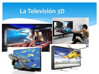 La Televisión 3D
 