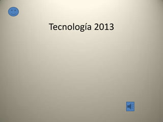 Tecnología 2013
 