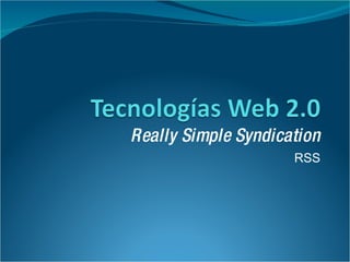 Really Simple Syndication RSS 