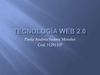Paola Andrea Suárez Morales
       Cod. 11291107
 