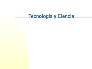 Tecnología y Ciencia

 
