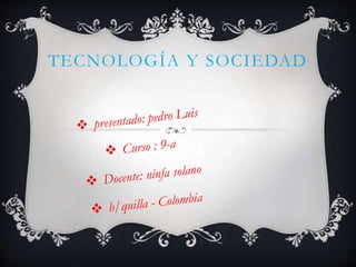 TECNOLOGÍA Y SOCIEDAD
 