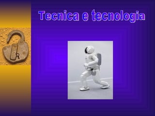 Tecnica e tecnologia 