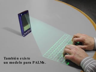 También existe un modelo para PALMs.