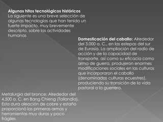 Brújula: En el año 1160 se inventa en China, bajo el gobierno de los príncipes Chou, el dispositivo fse-nan (indicador del Sur). Estaba basado en las propiedades magnéticas del imán natural o magnetita, material también familiar a los antiguos griegos. Fue el instrumento que permitió la navegación fuera de la vista de las costas, es decir, de altura. Ábaco: Primera calculadora mecánica, inventado con el nombre suan-pan' en la corte del Emperador de China Hsi Ling-shi, alrededor del año 2650 a. C. El invento, contemporáneo del primer libro conocido de aritmética, el Kieuo-chang, se atribuye al Primer Ministro Cheo'u-ly.