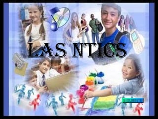 Las NTICs 