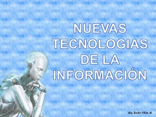 NUEVAS TECNOLOGIAS DE LA INFORMACIÓN 