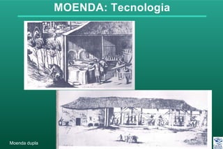 MOENDA: Tecnologia
Moenda dupla
 