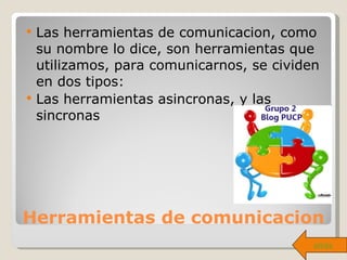 Herramientas de comunicacion  <ul><li>Las herramientas de comunicacion, como su nombre lo dice, son herramientas que utili...