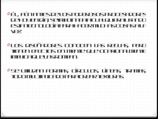 Él, aún antes de los poderosos procesadores de hoy en día, se imaginaba a cualquiera usando esta tecnología para hacer muchas cosas a la vez. Los diseñadores conocen las reglas, pero tienen efectos en mente que ocasionalmente implica que las rompan. Se utilizan formas, círculos, líneas, tramas, todo multiplicado para crear texturas. 