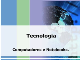 Tecnologia Computadores e Notebooks. 
