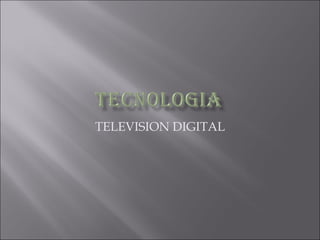 TELEVISION DIGITAL 