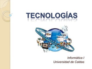 Informática I
Universidad de Caldas
 