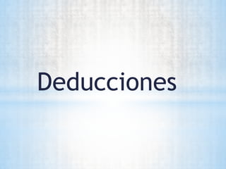 Deducciones
 