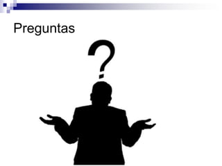 Preguntas
 
