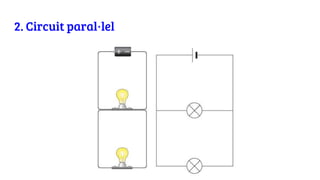 2. Circuit paral·lel
 