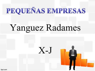 Yanguez Radames
X-J
 
