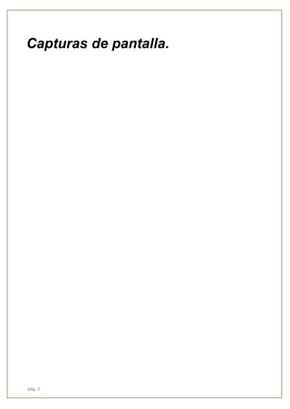 pág. 5
Capturas de pantalla.
 