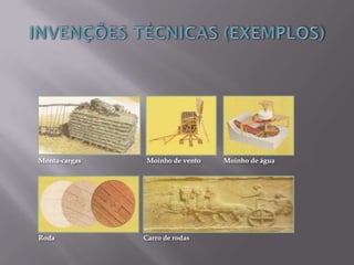 Monta-cargas Moinho de vento Moinho de água
Roda Carro de rodas
 