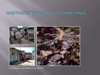 Construções nos arredores das cidades
 