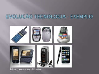 Telemóveis com funções diferentes
 
