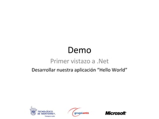 Demo Primer vistazo a .Net Desarrollar nuestra aplicación “Hello World” 