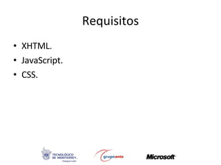 Requisitos XHTML. JavaScript. CSS. 