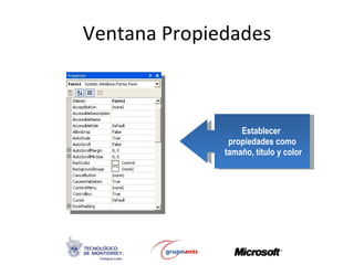Ventana Propiedades Establecer   propiedades como   tamaño, título y color 