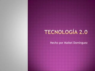 Hecho por Maikel Domínguez
 