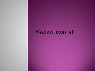 Acoso sexual 
 