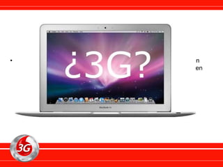 • El termino 3G es una denominación para la tercera generación en
servicios de telefonía móvil, dejando atrás tecnologías comunes en
nuestro medio como son: TDMA, GSM, GPRS y EDGE.
 