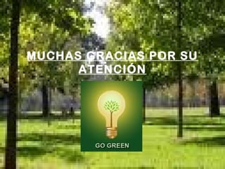 MUCHAS GRACIAS POR SU
ATENCIÓN
 