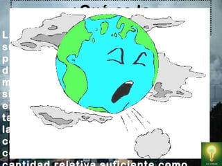 ¿Qué es la
contaminación?
La contaminación es cualquier
sustancia o forma de energía que
puede provocar algún daño o
desequilibrio en un ecosistema, en el
medio físico o en el ser vivo. Es
siempre una alteración negativa del
estado natural del ambiente y por lo
tanto se genera por consecuencia de
la actividad humana. Para que exista
contaminación, la sustancia
contaminante deberá estar en
 