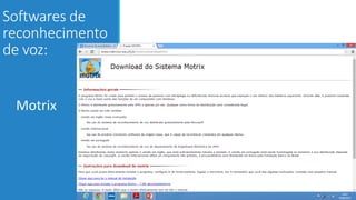 Softwares de
reconhecimento
de voz:
Motrix
 