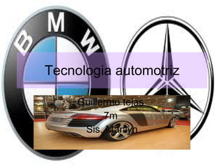 Tecnologia automotriz Guillermo tejas  7m  Sis. Marilyn 