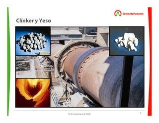 5
12 de noviembre de 2009
Clínker y Yeso
 