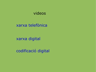 videos xarxa telefònica xarxa digital codificació digital 