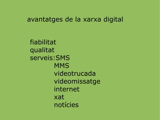 avantatges de la xarxa digital fiabilitat 
