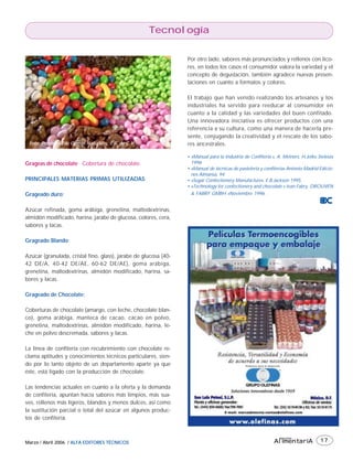 Tecnología

                                                                  Por otro lado, sabores más pronunciados y rellenos con lico-
                                                                  res, en todos los casos el consumidor valora la variedad y el
                                                                  concepto de degustación, también agradece nuevas presen-
                                                                  taciones en cuanto a formatos y colores.

                                                                  El trabajo que han venido realizando los artesanos y los
                                                                  industriales ha servido para reeducar al consumidor en
                                                                  cuanto a la calidad y las variedades del buen confitado.
                                                                  Una innovadora iniciativa es ofrecer productos con una
                                                                  referencia a su cultura, como una manera de hacerla pre-
                                                                  sente, conjugando la creatividad y el rescate de los sabo-
 Foto: Propiedad de Gomas Naturales, S.A. de C.V.                 res ancestrales.

                                                                  • «Manual para la Industria de Confitería «, A. Meiners, H.Joike Sielesia
Grageas de chocolate Cobertura de chocolate.                        1996
                                                                  • «Manual de técnicas de pastelería y confitería» Antonio Madrid Edicio-
                                                                    nes Almansa, 94.
PRINCIPALES MATERIAS PRIMAS UTILIZADAS:                           • «Sugar Confectionery Manufacture», E.B.Jackson 1995.
                                                                  • «Technology for confectionery and chocolate « Ivan Fabry, DROUVEN
Grageado duro:                                                      & FABRY GMBH «Noviembre 1996.


Azúcar refinada, goma arábiga, grenetina, maltodextrinas,
almidón modificado, harina, jarabe de glucosa, colores, cera,
sabores y lacas.

Grageado Blando:

Azúcar (granulada, cristal fino, glass), jarabe de glucosa (40-
42 DE/A, 40-42 DE/AE, 60-62 DE/AE), goma arábiga,
grenetina, maltodextrinas, almidón modificado, harina, sa-
bores y lacas.

Grageado de Chocolate:

Coberturas de chocolate (amargo, con leche, chocolate blan-
co), goma arábiga, manteca de cacao, cacao en polvo,
grenetina, maltodextrinas, almidón modificado, harina, le-
che en polvo descremada, sabores y lacas.

La línea de confitería con recubrimiento con chocolate re-
clama aptitudes y conocimientos técnicos particulares, sien-
do por lo tanto objeto de un departamento aparte ya que
éste, está ligado con la producción de chocolate.

Las tendencias actuales en cuanto a la oferta y la demanda
de confitería, apuntan hacia sabores más limpios, más sua-
ves, rellenos más ligeros, blandos y menos dulces, así como
la sustitución parcial o total del azúcar en algunos produc-
tos de confitería.


                                                                                                                INDUSTRIA

Marzo / Abril 2006 / ALFA EDITORES TÉCNICOS                                                                  AlimentariA
                                                                                                             Alimentar
                                                                                                                    ariA            17
 