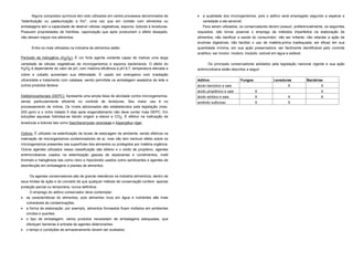 Alguns compostos químicos tem sido utilizados em certos processos denominados de         a qualidade dos microrganismos, pois o aditivo será empregado segundo a espécie e
"esterilização ou pasteurização a frio", uma vez que em contato com alimentos ou                  variedade a ele sensível.
embalagens tem a capacidade de destruir células vegetativas, esporos, bolores e leveduras.        Para serem utilizados, os conservadores devem possuir, preferencialmente, os seguintes
Possuem propriedades de hidrólise, vaporização que após produzirem o efeito desejado,         requisitos: não tornar possível o emprego de métodos imperfeitos na elaboração de
não deixam traços nos alimentos.                                                              alimentos; não danificar a saúde do consumidor; não ser irritante; não retardar a ação de
                                                                                              enzimas digestivas; não facilitar o uso de matéria-prima inadequada; ser eficaz em sua
       Entre os mais utilizados na indústria de alimentos estão:                              quantidade mínima, em sua ação preservadora; ser facilmente identificável pelo controle
                                                                                              analítico; ser incolor, inodoro, insípido, solúvel em água e estável.
Peróxido de hidrogênio (H2O2): É um forte agente oxidante capaz de inativar uma larga
variedade de células vegetativas de microrganismos e esporos bacterianos. O efeito do                Os principais conservadores adotados pela legislação nacional vigente e sua ação
H2O2 é dependente do valor de pH, com máxima eficiência a pH 6,7, temperatura elevada e       antimicrobiana estão descritos a seguir:
cobre e cobalto aumentam sua efetividade. É usado em sinergismo com irradiação
ultravioleta e tratamento com catalase, sendo permitida na embalagem asséptica de leite e     Aditivo                     Fungos                Leveduras             Bactérias
outros produtos lácteos.                                                                      ácido benzóico e sais                                       X                   X
                                                                                              ácido propiônico e sais               X                                         X
Dietilpirocarbonato (DEPC): Apresenta uma ampla faixa de atividade contra microrganismos,     ácido sórbico e sais                  X                     X                   X
sendo particularmente eficiente no controle de leveduras. Seu maior uso é no                  anidrido sulfuroso                    X                     X
processamento de vinhos. Os níveis adicionados são estabelecidos pela legislação (max.
200 ppm) e o vinho tratado 5 dias após engarrafamento não deve conter mais DEPC. Em
soluções aquosas hidrolisa-se dando origem a etanol e CO2. É efetivo na inativação de
leveduras e bolores tais como Saccharomyces cerevisiae e Aspergillus niger.


Ozônio: É utilizado na esterilização de locais de estocagem de ambiente, sendo efetivos na
inativação de microrganismos contaminadores de ar, mas não tem nenhum efeito sobre os
microrganismos presentes nas superfícies dos alimentos ou protegidos por matéria orgânica.
Outros agentes utilizados nessa classificação são etileno e o óxido de propileno, agentes
antimicrobianos usados na esterilização gasosa de especiarias e condimentos, metil
brometo e halogêneos tais como cloro e hipocloreto usados como sanitizantes e agentes de
desinfecção em embalagens e plantas de alimentos.


      Os agentes conservadores são de grande relevância na indústria alimentícia, dentro de
seus limites de ação e do conceito de que qualquer método de conservação confere apenas
proteção parcial ou temporária, nunca definitiva.
     O emprego do aditivo conservador deve contemplar:
   as características do alimentos, pois alimentos ricos em água e nutrientes são mais
    vulneráveis às contaminações.
   a forma de elaboração: por exemplo, alimentos forneados ficam mofados em ambientes
    úmidos e quentes.
   o tipo de embalagem: vários produtos necessitam de embalagens adequadas, que
    ofereçam barreiras à entrada de agentes deteriorantes.
   o tempo e condições de armazenamento devem ser avaliados
 