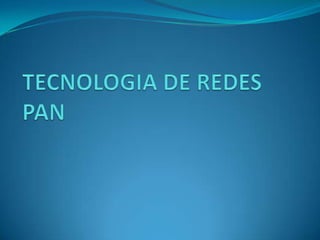 TECNOLOGIA DE REDES PAN  