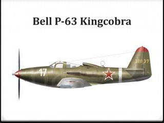Bell P-63 Kingcobra

 