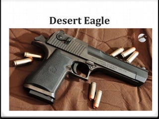 Desert Eagle

 